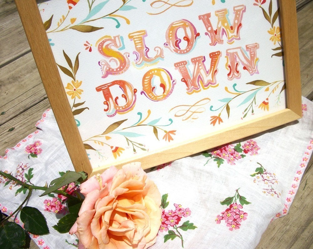 Slow Down Art Print