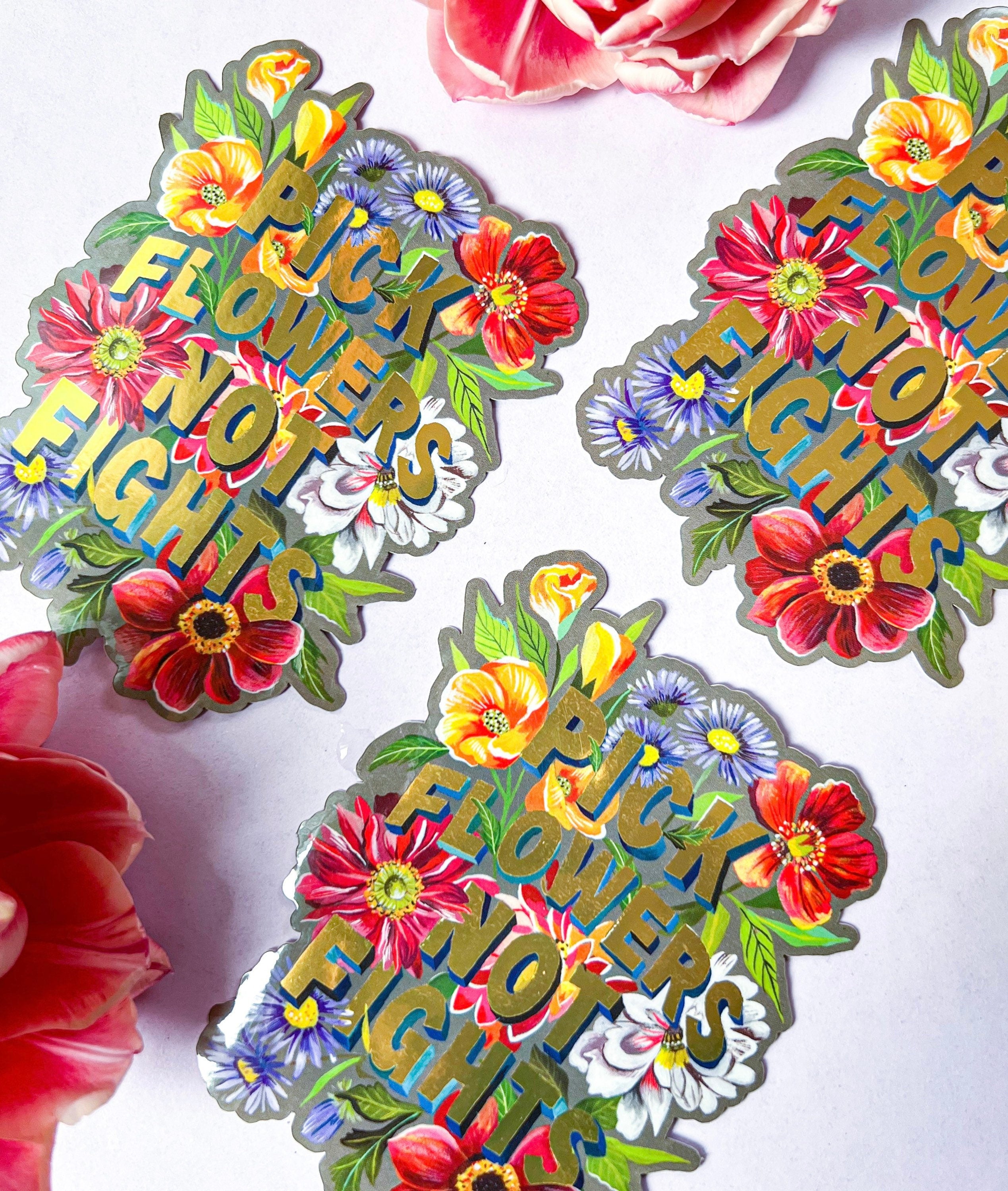 Pick Flowers Not Fights with Gold Accents