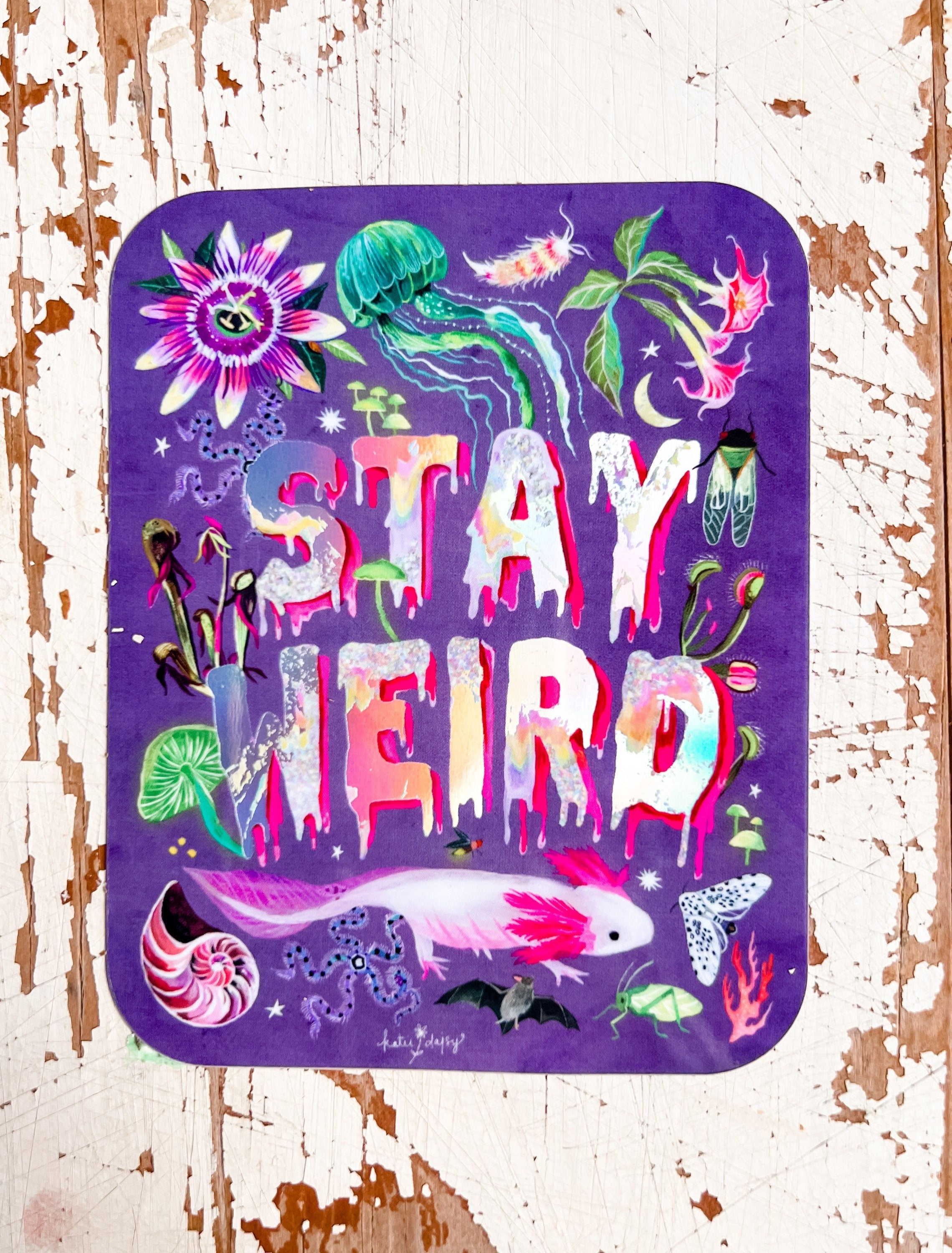 Stay Weird Holographic Sticker