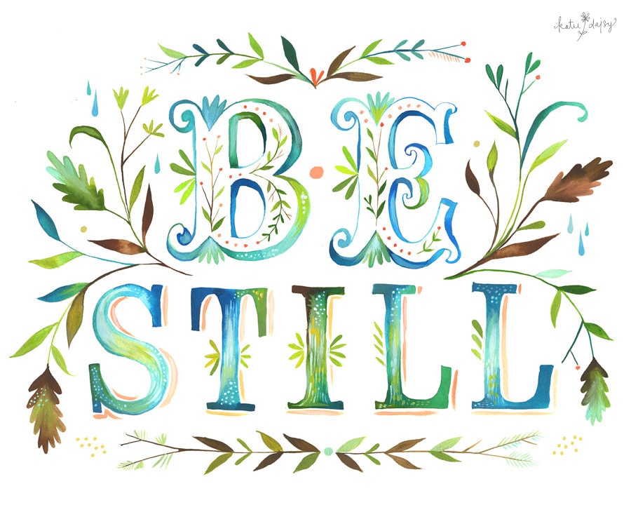 Be Still Art Print