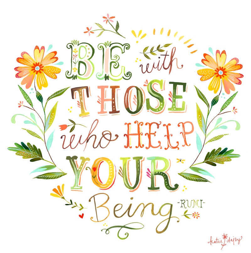 Be With Those Who Help Your Being Art Print