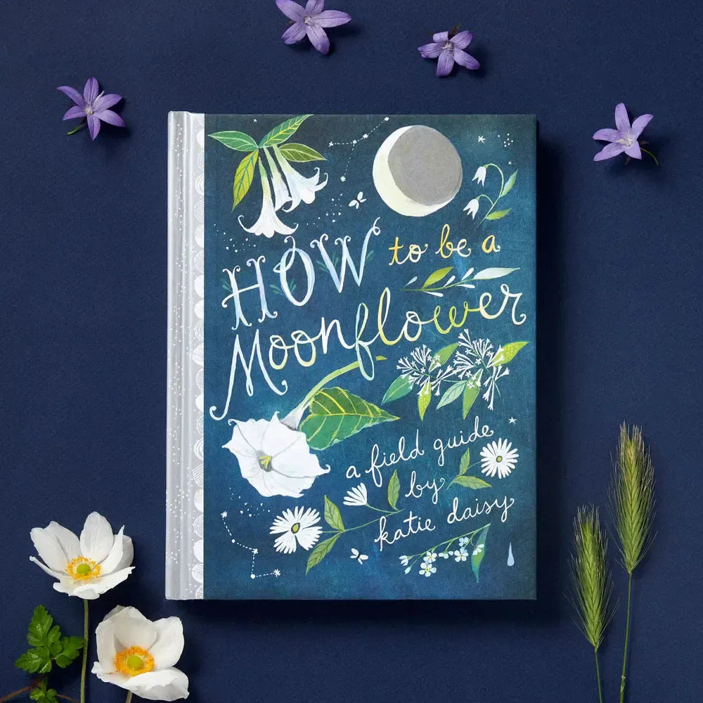 How to Be a Moonflower: A Field Guide *SIGNED BOOK!*