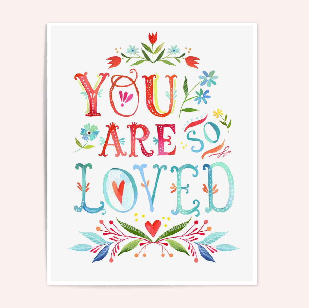 You Are So Loved Art Print