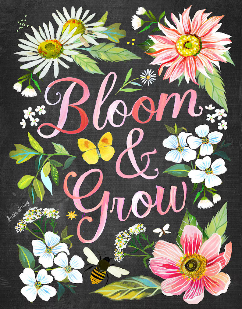 Bloom and Grow Art Print