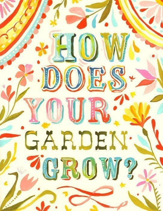 How Does Your Garden Grow Art Print