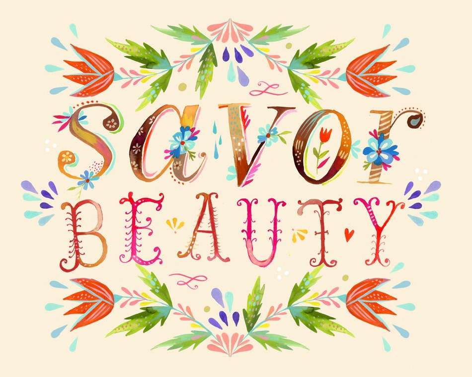 Savor Beauty Art Print