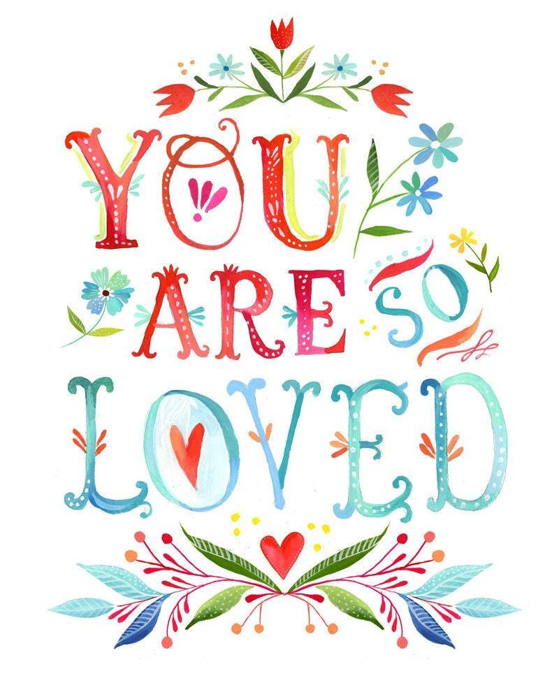 You Are So Loved Art Print