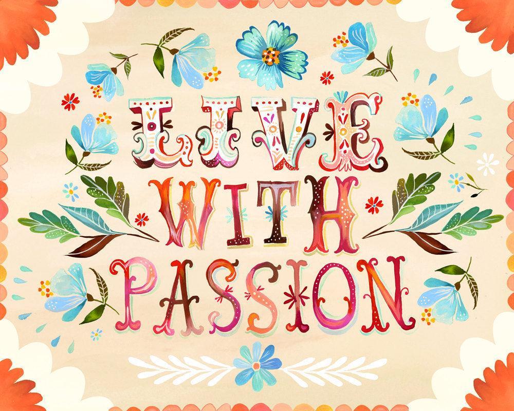 Live With Passion Art Print