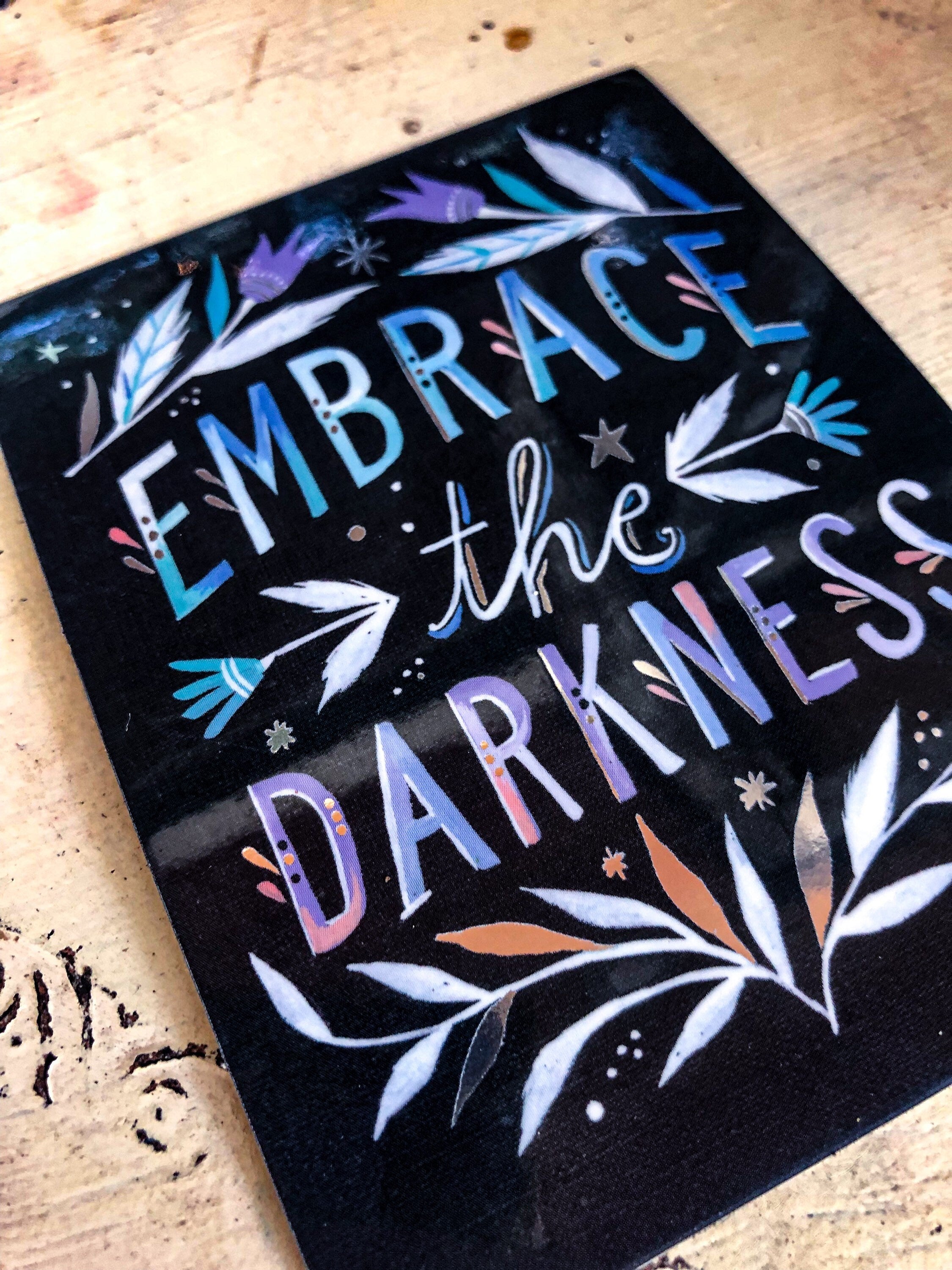 Embrace The Darkness - Silver Mirror Sticker