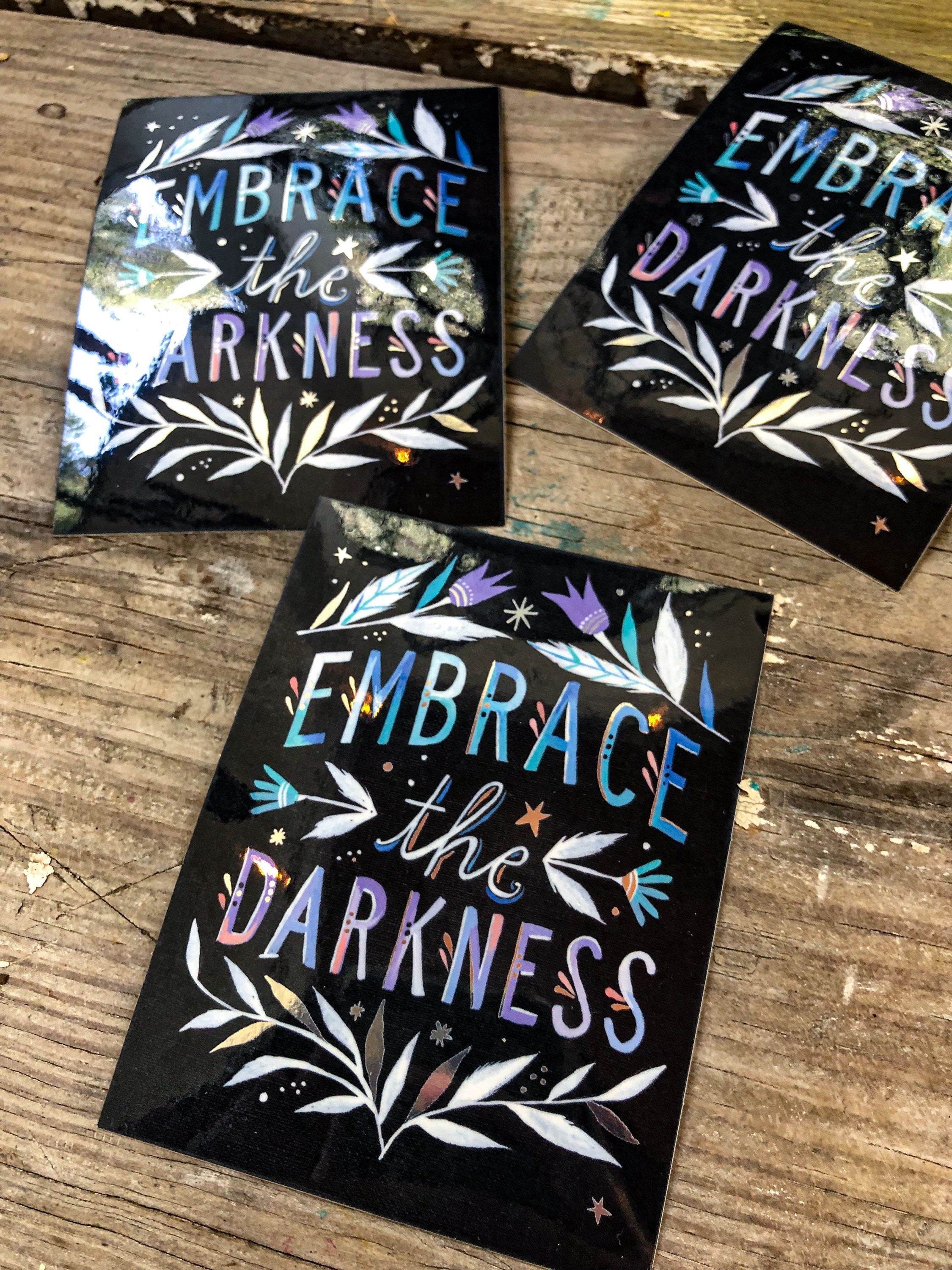 Embrace The Darkness - Silver Mirror Sticker