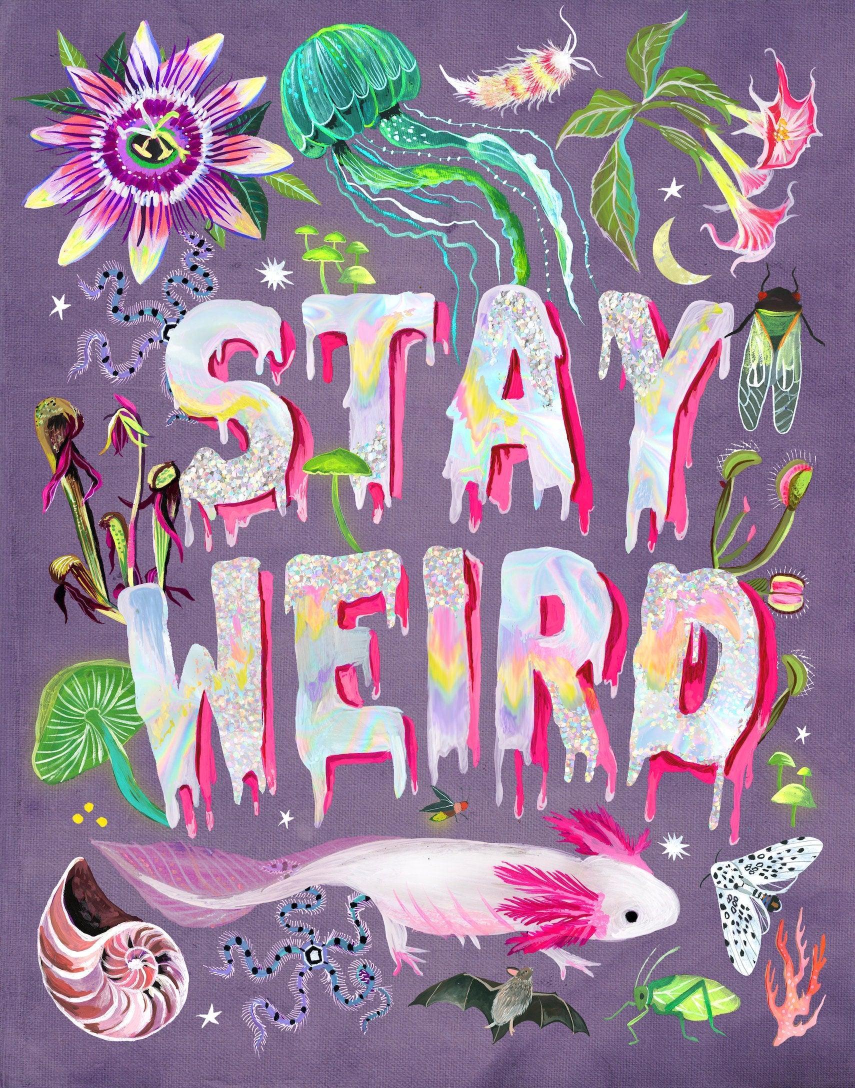 Stay Weird Art Print