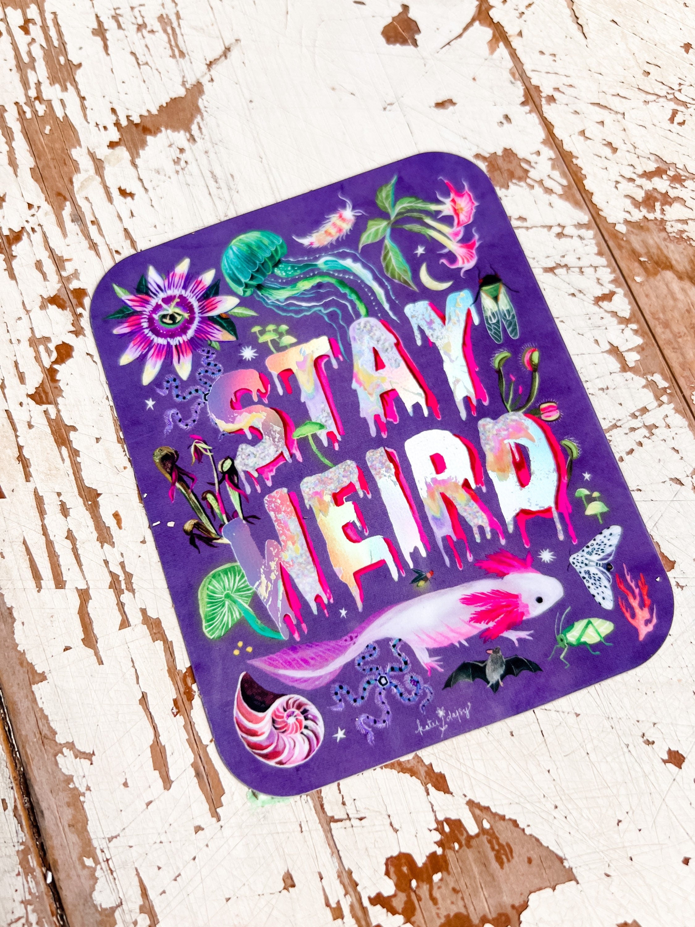 Stay Weird Holographic Sticker