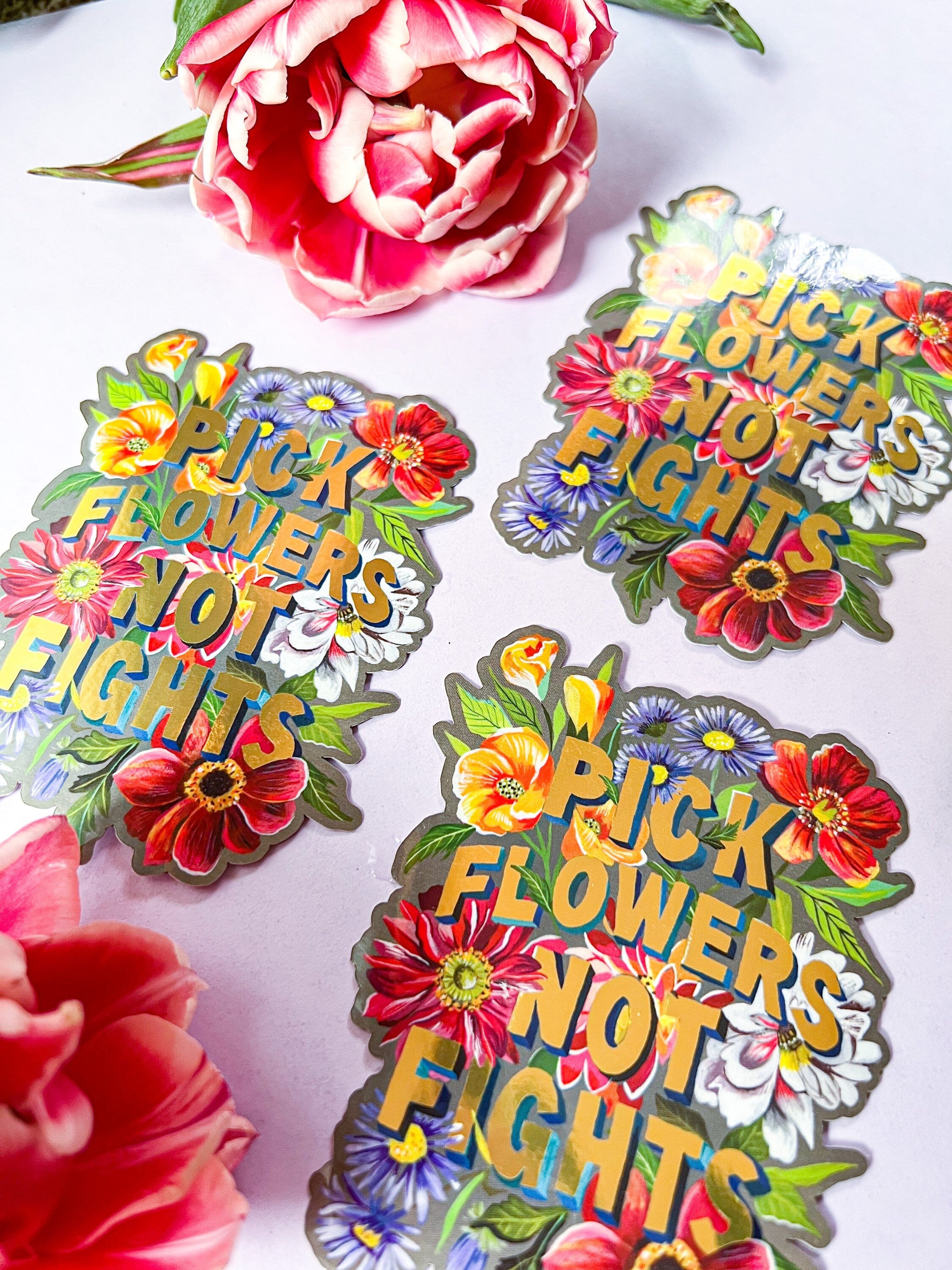 Pick Flowers Not Fights with Gold Accents