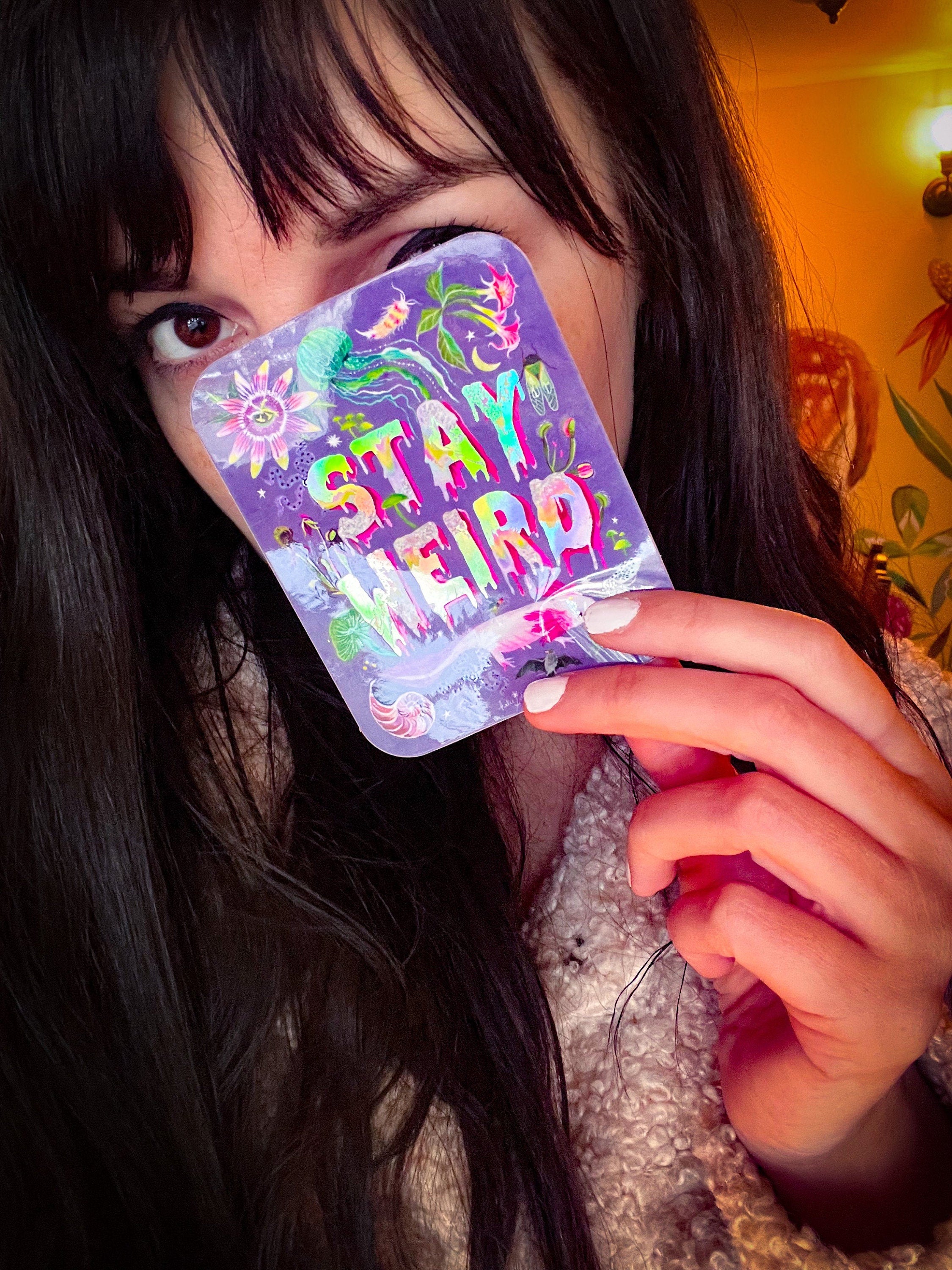 Stay Weird Holographic Sticker