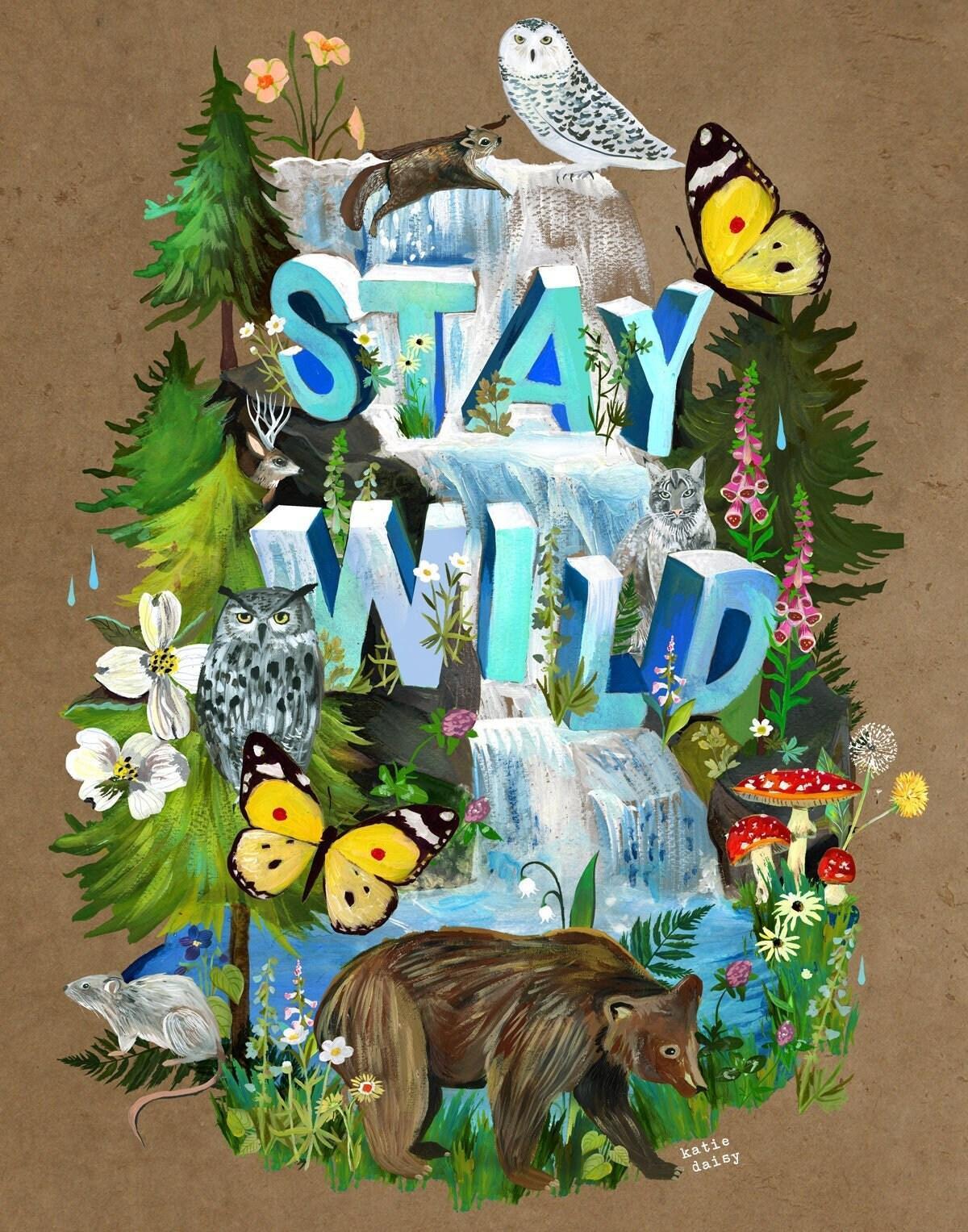 Stay Wild Art Print